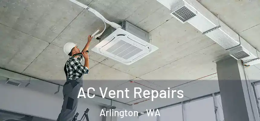  AC Vent Repairs Arlington - WA