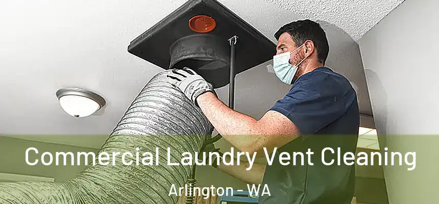  Commercial Laundry Vent Cleaning Arlington - WA