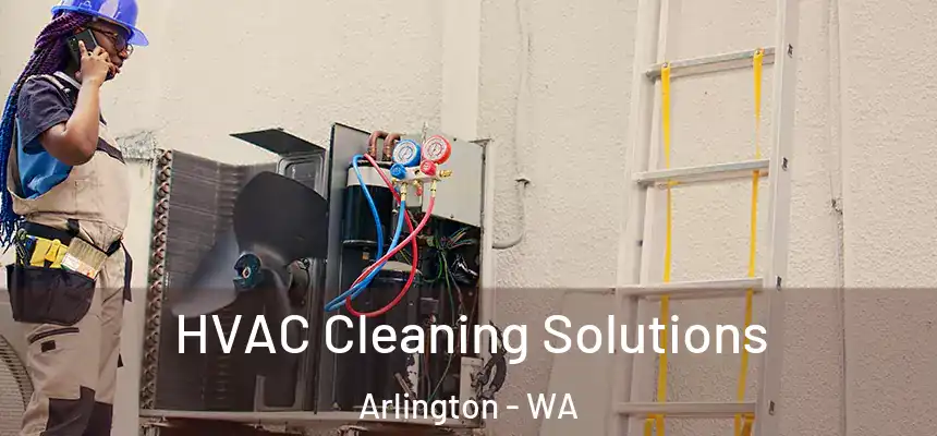 HVAC Cleaning Solutions Arlington - WA