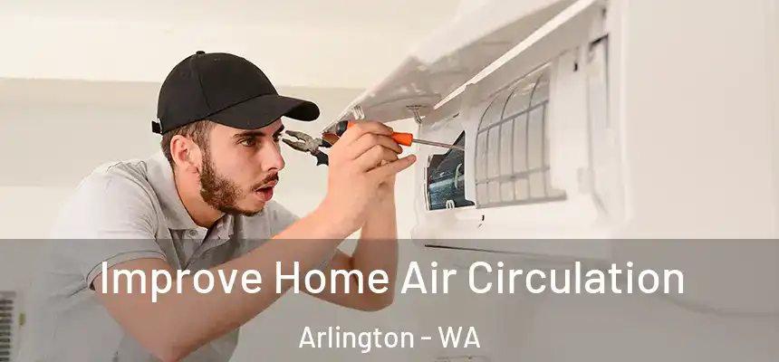  Improve Home Air Circulation Arlington - WA