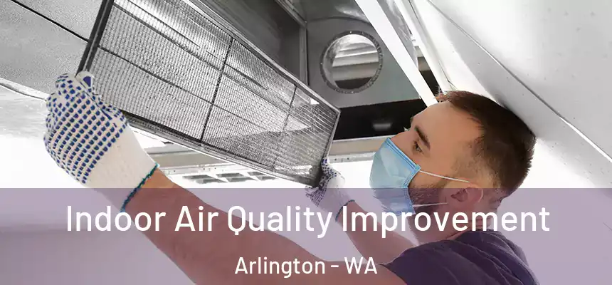  Indoor Air Quality Improvement Arlington - WA