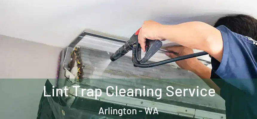  Lint Trap Cleaning Service Arlington - WA