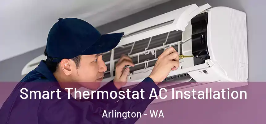  Smart Thermostat AC Installation Arlington - WA