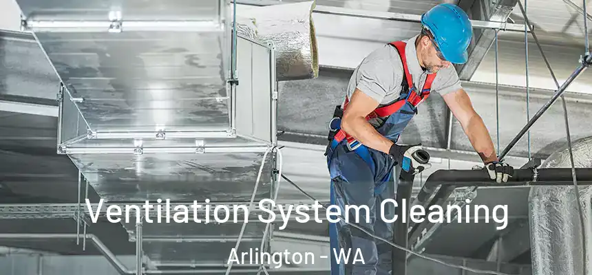  Ventilation System Cleaning Arlington - WA